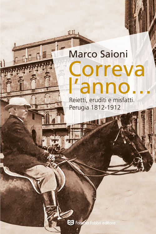 Correva l'anno... Reietti, eruditi e misfatti