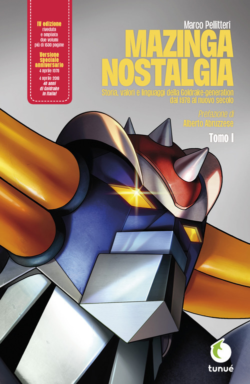 Mazinga nostalgia. Storia, valori e linguaggi della Goldrake-generation. Volume 1