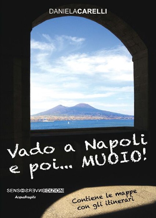 Vado a Napoli e poi... muoio!