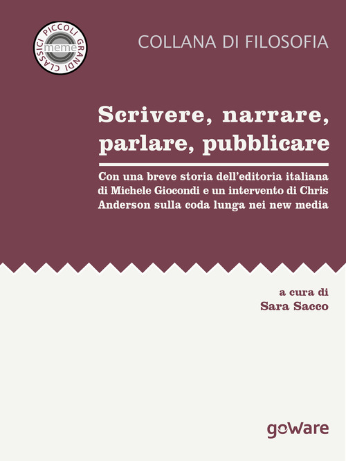 Scrivere, narrare, parlare, pubblicare. Con una breve storia dell’editoria italiana di Michele Giocondi e un contributo di Chris Anderson sulla coda lunga nei new media