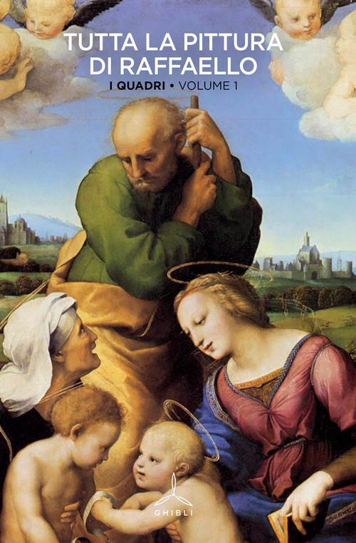 Tutta la pittura di Raffaello. Volume 1