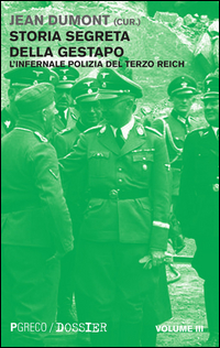 Copertina di: Storia segreta della Gestapo. L'infernale polizia del Terzo Reich