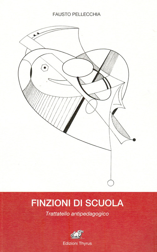 Finzioni di scuola. Trattatello antipedagogico