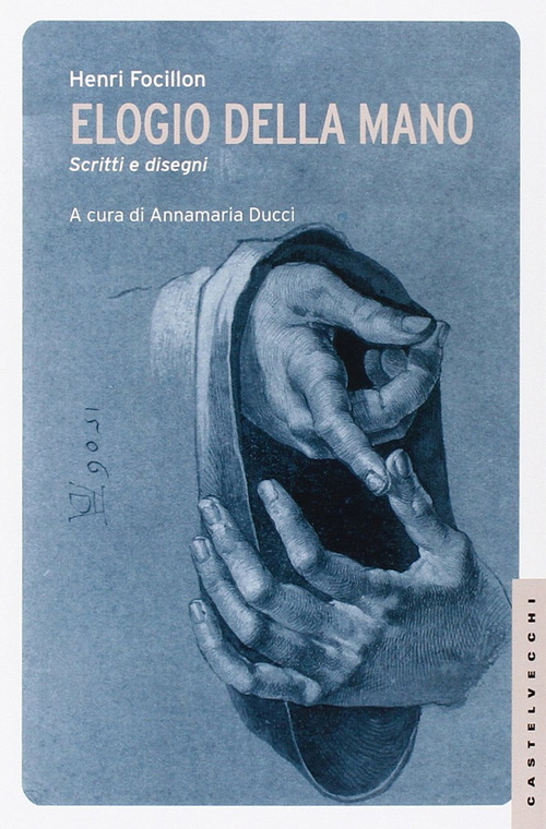 Elogio della mano. Scritti e disegni