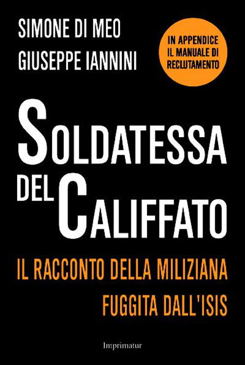 Soldatessa del Califfato. Il racconto della miliziana fuggita all'Isis