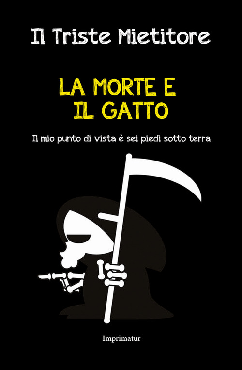 La morte e il gatto. Il mio punto di vista è sei piedi sotto terra