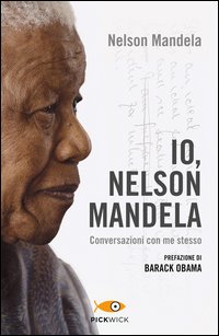 Copertina di: Io, Nelson Mandela. Conversazioni con me stesso
