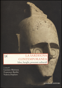 Copertina di: La Sardegna contemporanea. Idee, luoghi, processi culturali