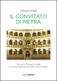 Copertina di: Il convitato di pietra nei versi di Thomas Corneille. I retroscena degli attacchi al «Dom Juan» di Molière. Testo francese a fronte