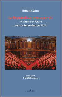 Copertina di: La Repubblica senza partiti. C'è ancora un futuro per il cattolicesimo