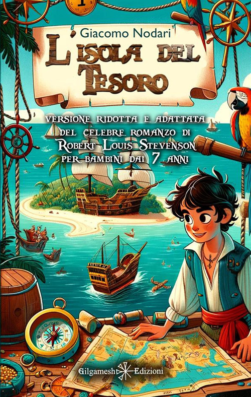 L' isola del tesoro. Versione ridotta e adattata del celebre romanzo di Robert Louis Stevenson per bambini dai 7 anni