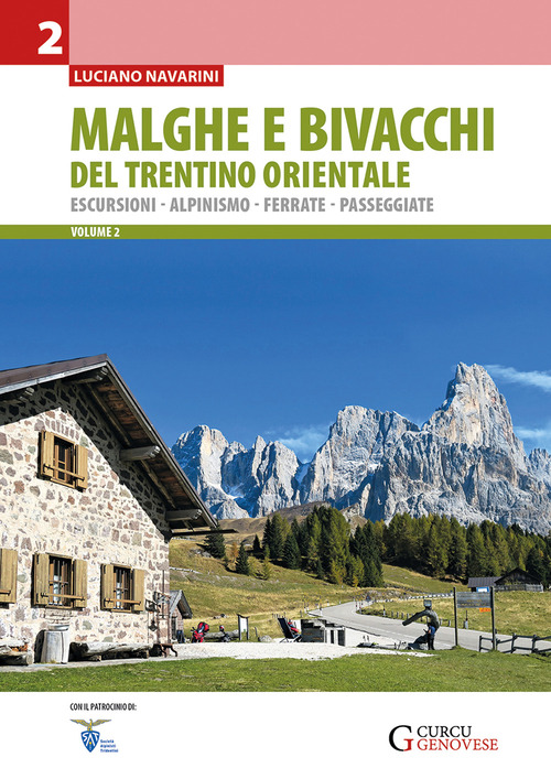 Malghe e bivacchi del Trentino orientale. Escursioni, alpinismo, ferrate, passeggiate. Volume Vol. 2