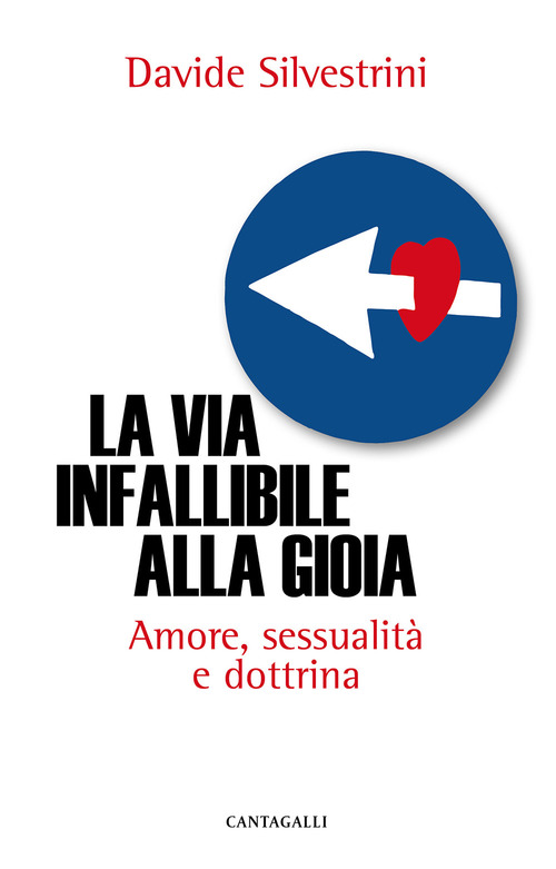 La via infallibile alla gioia. Amore, sessualità e dottrina