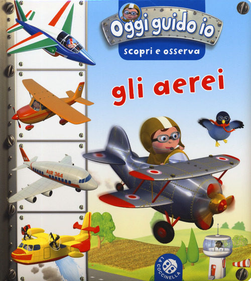 Gli aerei. Oggi guido io. Scopri e osserva