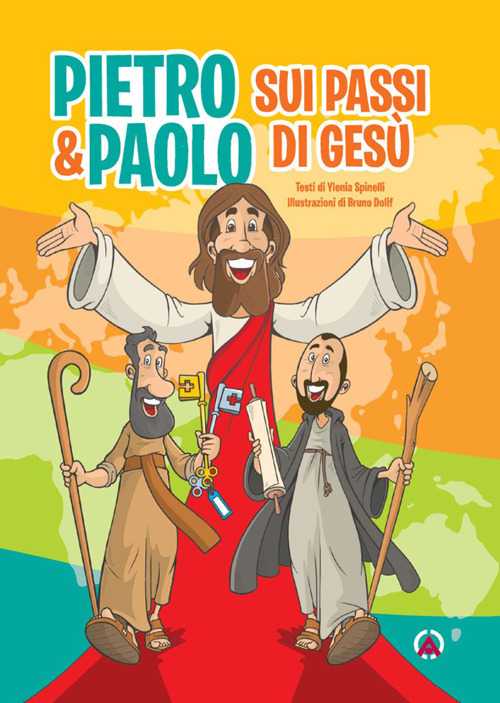 Pietro & Paolo.Sui passi di Gesù