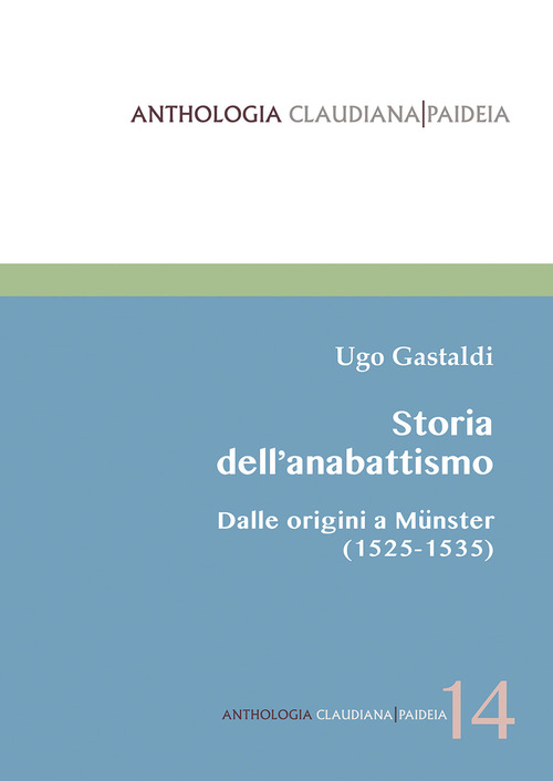 Storia dell'anabattismo. Dalle origini a Münster (1525-1535). Volume Vol.