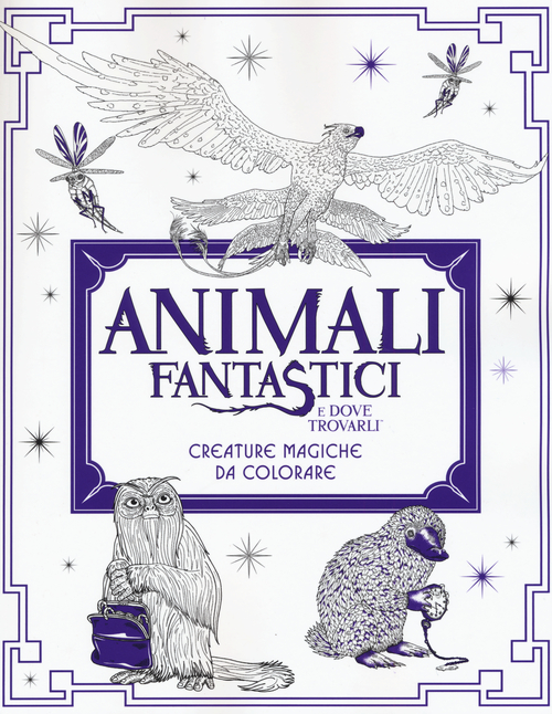 Animali fantastici e dove trovarli. Creature magiche da colorare
