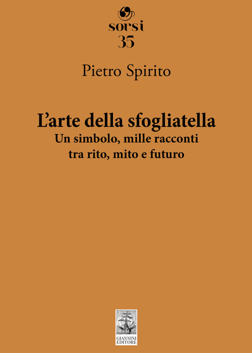 L'arte della sfogliatella. Un simbolo, mille racconti tra rito, mito e futuro