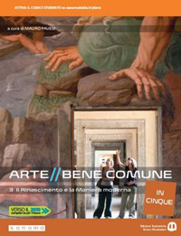 Arte bene comune. Il Rinascimento e la maniera moderna. Per le Scuole superiori. Volume Vol. 3