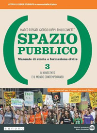 Spazio pubblico. Manuale di storia e formazione civile. Dal Medioevo alla nascita del mondo moderno. Per le Scuole superiori. Volume Vol. 3