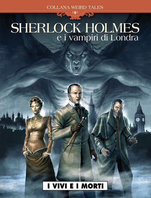 I vivi e i morti. Sherlock Holmes & i vampiri di Londra. Volume Vol. 1