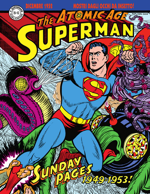 Superman: the Atomic Age sundays. Le tavole domenicali della Atomic Age. Volume Vol. 1