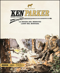 La regina del Missouri-Lassù nel Montana. Ken Parker. Volume Vol. 12