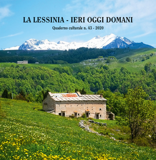 La Lessinia. Ieri, oggi, domani. Quaderno culturale. Volume Vol. 43