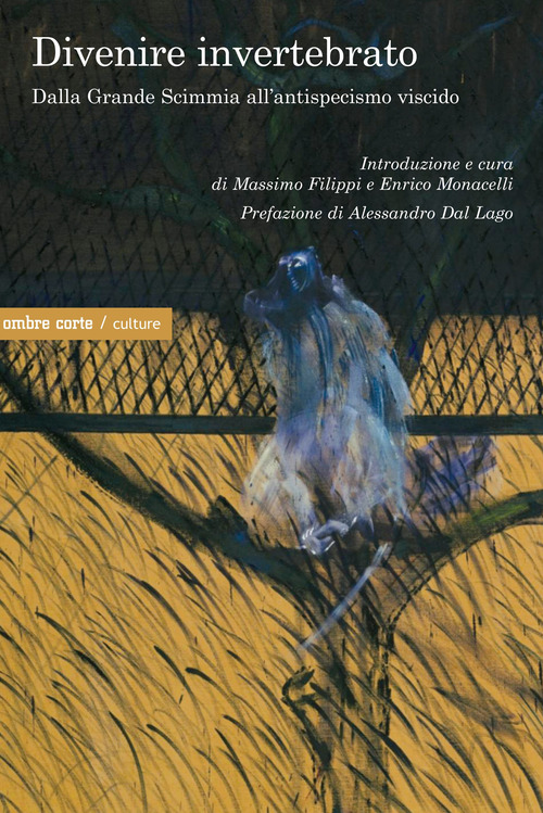Divenire invertebrato. Dalla Grande Scimmia all’antispecismo viscido