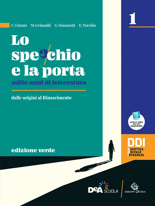 Lo specchio e la porta. Mille anni di letteratura. Ediz. verde. Con Scrivere e parlare, Percorsi di scrittura e comunicazione orale per l'esame di Stato e la Divina Commedia. Per le Scuole superiori. Volume Vol. 1