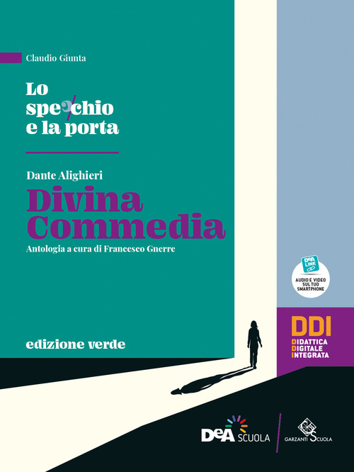 Lo specchio e la porta. Mille anni di letteratura. Ediz. verde. Divina Commedia. Per le Scuole superiori