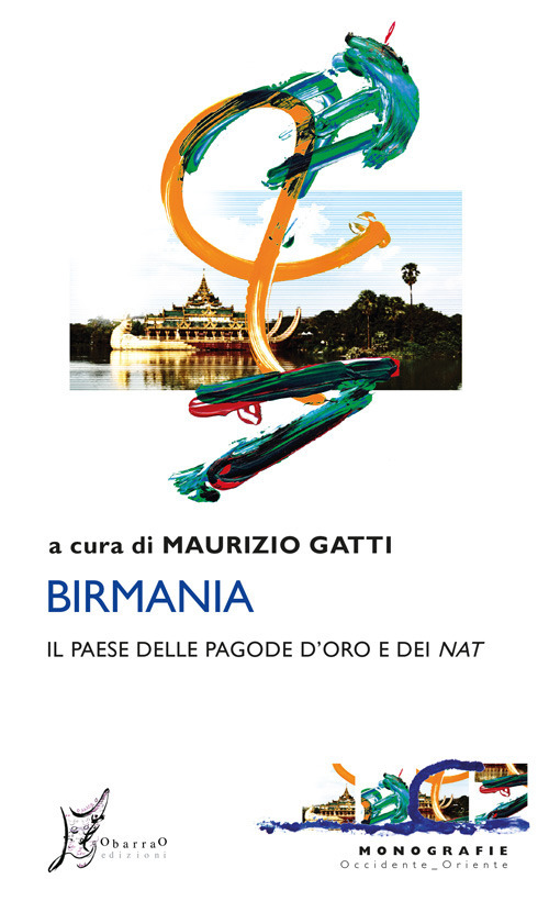 Birmania. Il Paese delle pagode d'oro e dei nat