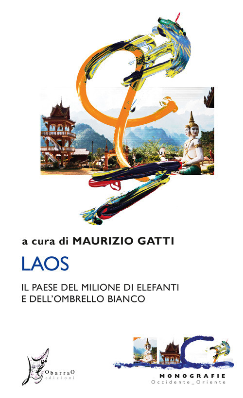 Laos. Il paese del milione di elefanti e dell'ombrello bianco