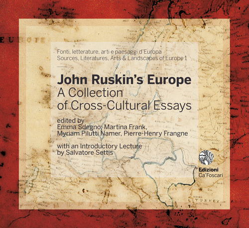 John Ruskin’s Europe. A collection of cross-cultural essays