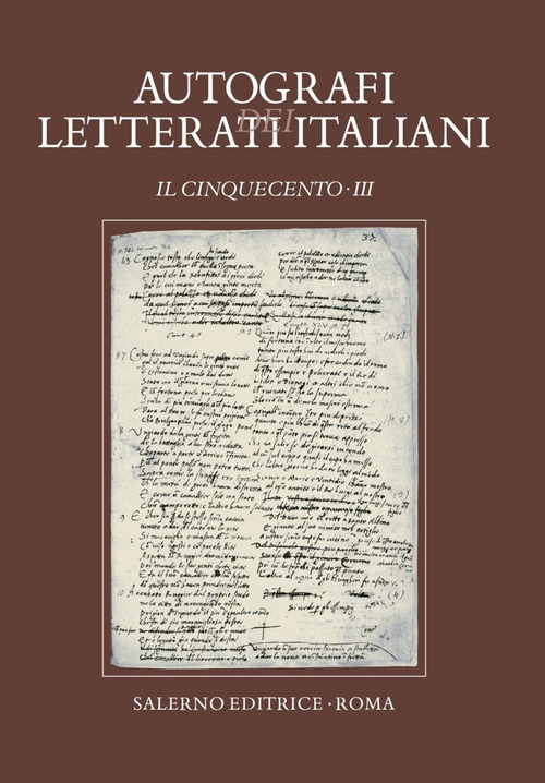 Autografi dei letterati italiani. Il Cinquecento. Volume Vol. 3