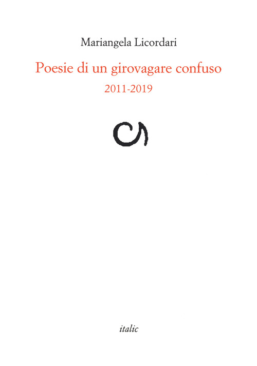 Poesie di un girovagare confuso 2011-2019