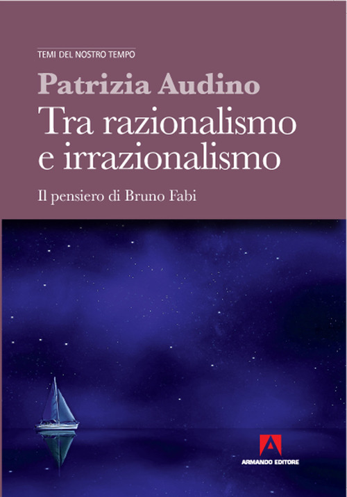 Tra razionalismo e irrazionalismo. Il pensiero di Bruno Fabi