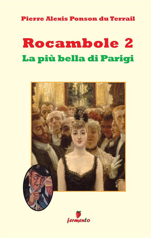 La più bella di Parigi. Rocambole. Volume Vol. 2