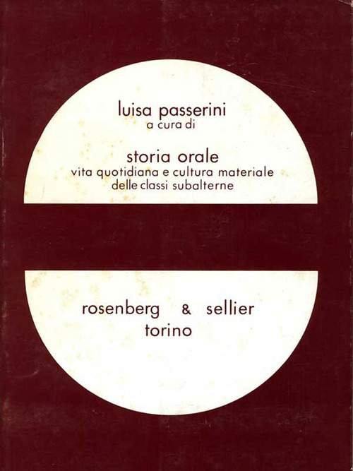 Storia orale. Via quotidiana e cultura materiale delle classi subalterne