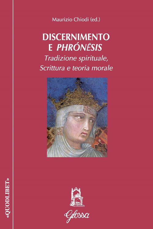 Discernimento e phrónēsis. Tradizione spirituale, scrittura e teoria morale