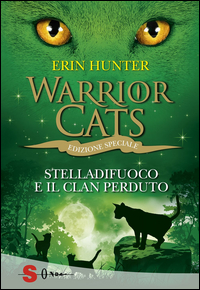 Copertina di: Stelladifuoco e il clan perduto. Warrior cats
