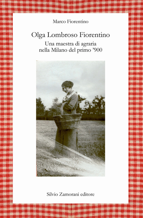 Olga Lombroso Fiorentino. Una maestra di agraria nella Milano del primo ‘900