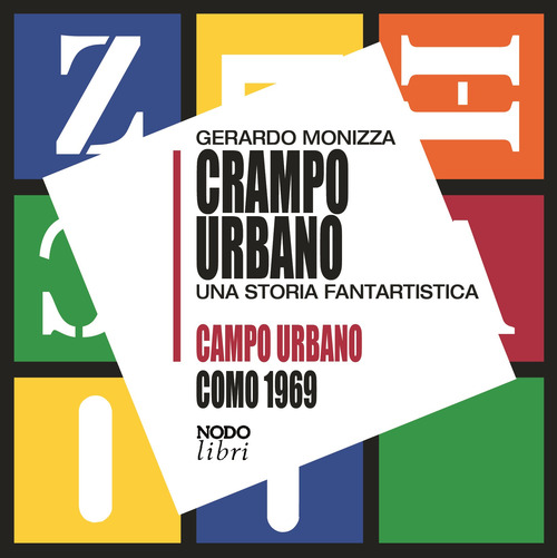 Crampo urbano. Una storia fantartistica. Campo urbano Como 1969