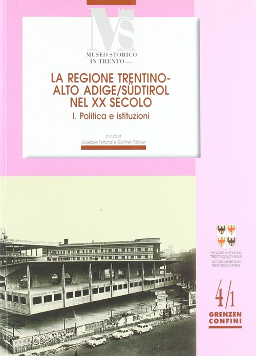 La regione Trentino Alto Adige nel XX secolo. Volume 1