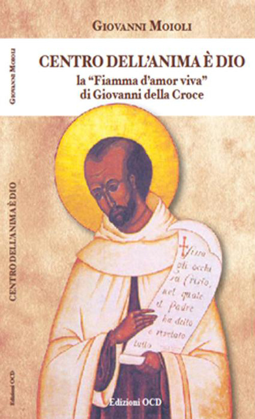 Centro dell'anima è Dio. La Fiamma d'amor viva di Giovanni della Croce