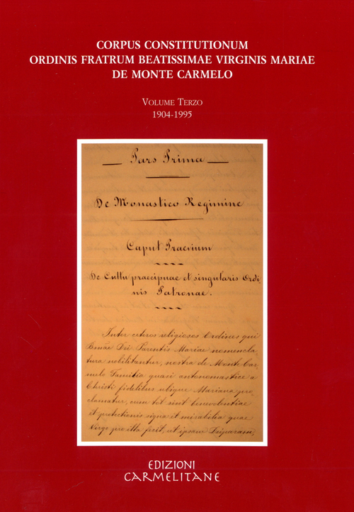Corpus constitutionum ordinis fratrum beatissimae virginis Mariae de Monte Carmelo. Volume Vol. 3