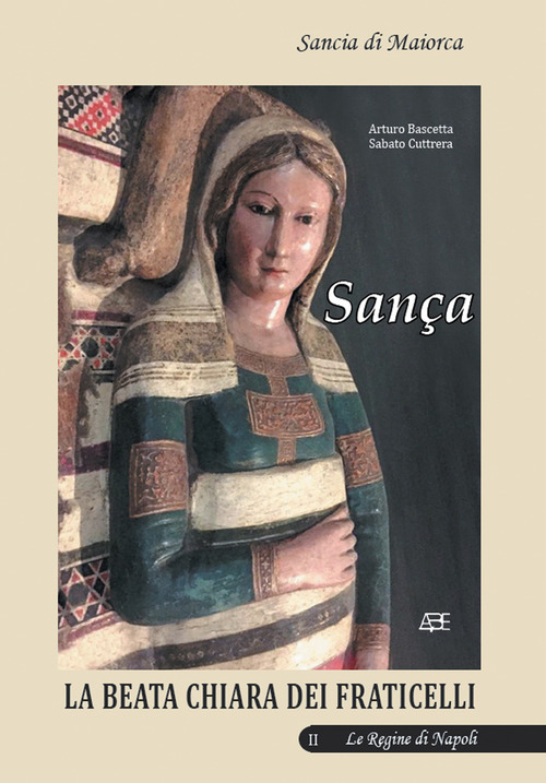 Sança. Sancia di Maiorca regina di Napoli