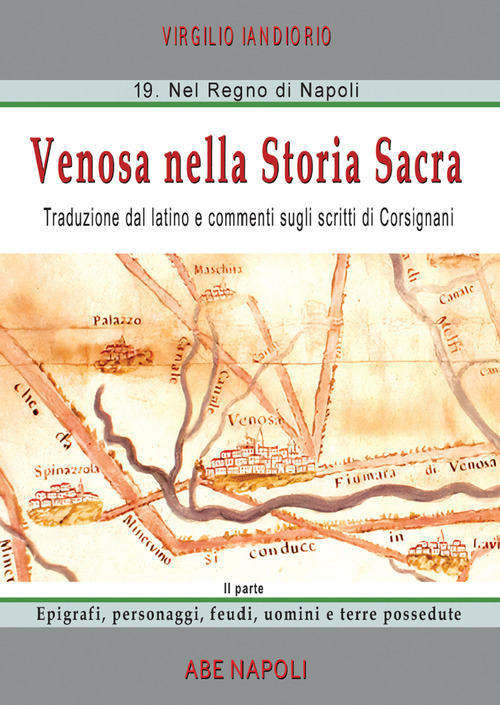 Venosa nella storia sacra. Traduzione dal latino e commenti sugli scritti di Corsignani. Volume Vol. 2