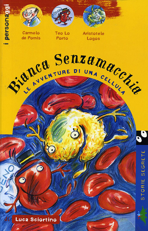 Bianca Senzamacchia. Le avventure di una cellula