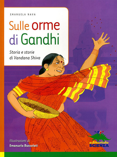 Sulle orme di Gandhi. Storia e storie di Vandana Shiva